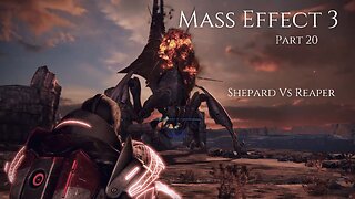 Mass Effect 3 Part 20 - Shepard Vs Reaper