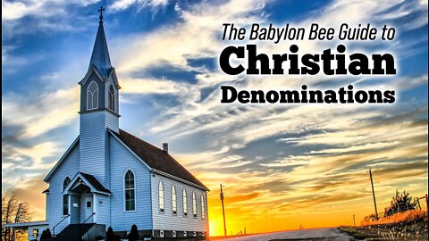 The Babylon Bee Guide to Every Christian Denomination