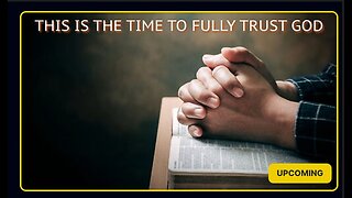 Julie Green subs THIS IS THE TIME TO FULLY TRUST GOD.