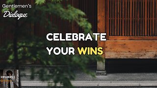 Always Celebrate Your Wins - Steve
