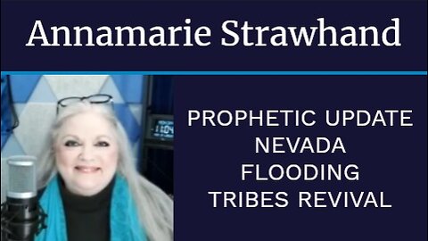 Prophetic Update: Nevada - Flooding - Tribes - Revival