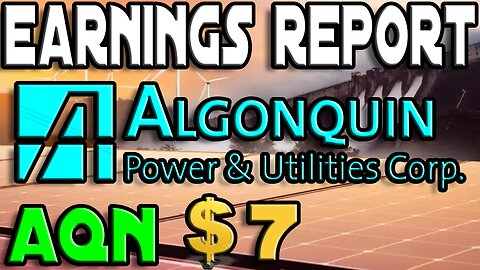 Stock + Earnings Report Analysis | Algonquin Power & Utilities Corp (AQN) | THATS ALOT OF DIVIDENDS