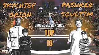 SKYCHIEF / ORION VS PASHKER / SOULTIM | TOP 16 KID/ADULT | GROOVE SESSION 2023