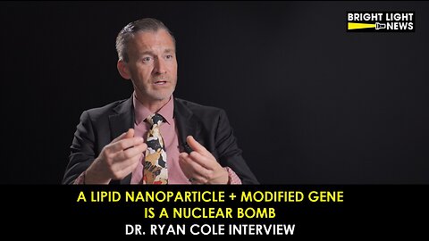 A Lipid Nanoparticle + A Modified Gene Is A Nuclear Bomb -Dr. Ryan Cole