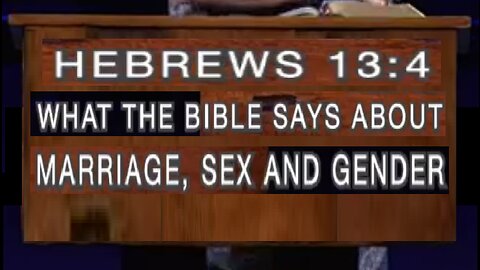 What the bible says about Marriage, Sex, and Gender! 07/23/2023