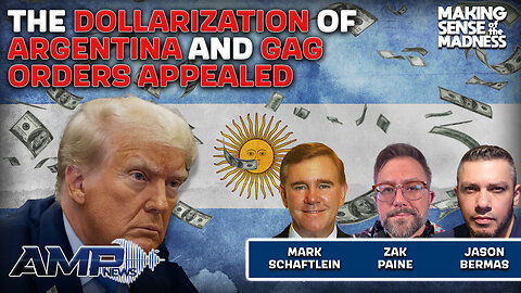 The Dollarization Of Argentina And Gag Orders Appealed with Mark Schaftlein | MSOM Ep. 878