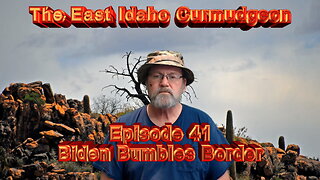 episode 41Biden Bumbles Border