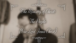 The Ministry of Christ: The People
