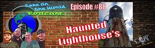 Episode #88 TOTW Haunted Lighthouses