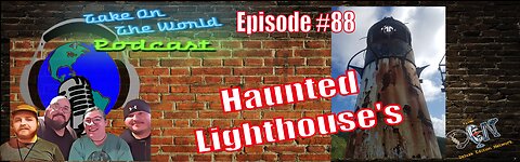 Episode #88 TOTW Haunted Lighthouses
