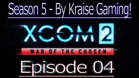 Ep04: Seige Of The Resistance! XCOM 2 WOTC, Modded Season 5 (Bigger Teams & Pods, RPG Overhall & Mor