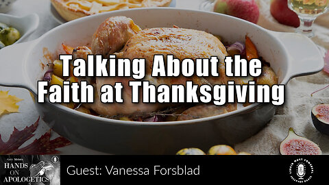 03 Nov 22, Hands on Apologetics: Talking About the Faith at Thanksgiving