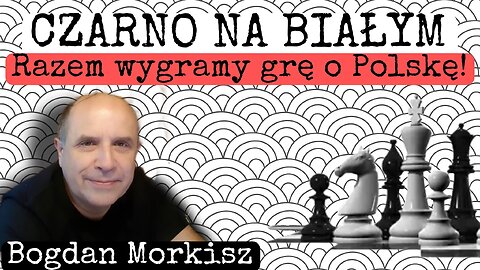 Czarno na białym - Razem wygramy grę o Polskę!