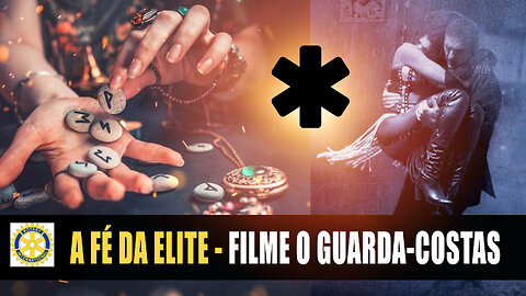 CLUBE ROTARY NO FILME O GUARDA-COSTAS: A FÉ DA ELITE PLANETÁRIA