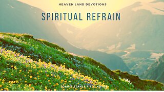 Heaven Land Devotions - Spiritual Refrain