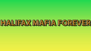 Halifax Mafia Forever