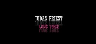 JUDAS PRIEST - LIVE 1982 (REMIXED & REMASTERED AUDIO)