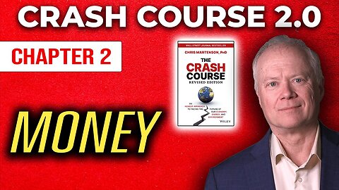 Dr. Chris Martenson - Crash Course 2.0: Chapter 2: Money