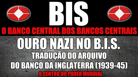 OURO NAZI NO B.I.S. | Arquivo do Banco de Inglaterra (1939-45)