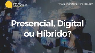 #102 Presencial, Digital ou Híbrido?