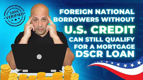 DSCR Loans for Foreign National Borrowers [Without U.S. Credit]