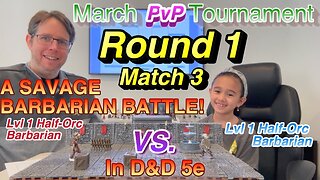 Dungeons and Dragons PvP Combat, Savage Barbarian Battle - Round 1 of Tournament.