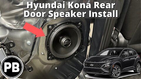 2018 - 2024+ Hyundai Kona Rear Door Speaker Install