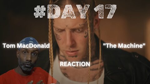 Cathartic Release: Reacting to Tom MacDonald's 'The Machine' | Day 17 of Sobriety Journey 💔🔥