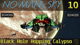 No Man's Sky Survival S4 – EP10 Black Hole Hopping in Calypso