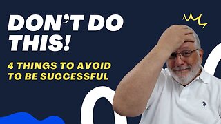 STOP Doing these 4 Things to be Successful