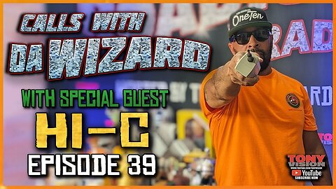 CALLS WITH DA WIZARD - EPISODE 39 - HOSTED BY TONY A DA WIZARD