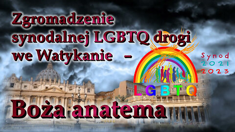 Zgromadzenie synodalnej LGBTQ drogi we Watykanie – Boża anatema