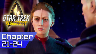 Episode Six - Let's Play Star Trek Resurgence - Chapter 21 to 24