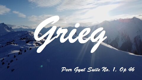 Grieg's Peer Gynt Suite No. 1, Op 46 (1 hour) Classical Music for Relaxation