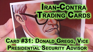 Reading the “Iran-Contra Scandal" Trading Cards, Card #31: Donald Gregg, Vice Presidential Security