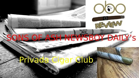 SONS OF ASH NEWSBOY DAILY’S CANDELA PRIVADA CIGAR CLUB