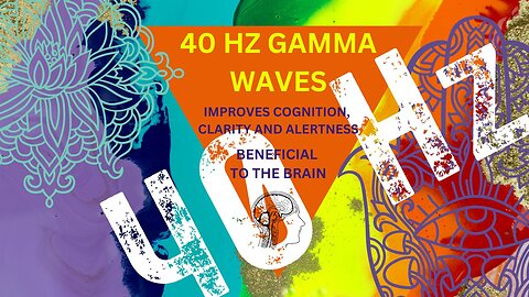 Dive Into Gamma's Power, Unlock Your Brain's Finest Hour with 40 Hz!