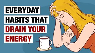 10 Everyday Habits That Drain Your Energy