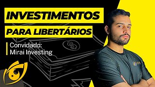 Como um libertário pode investir? - VISÃO LIBERTÁRIA AO VIVO