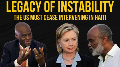 Legacy of Instability: The U.S. Must Cease Intervening in Haiti Ep. 174