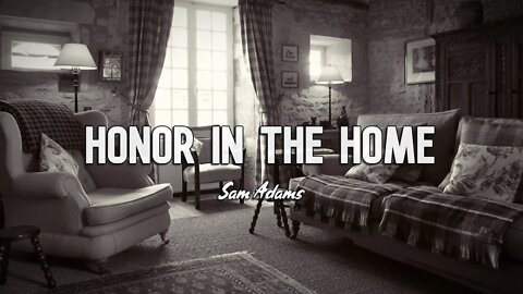 Sam Adams - Honor In The Home