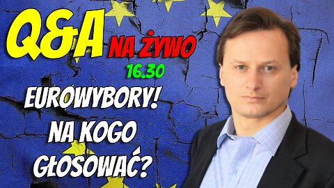 SOMMER Q&A NA ŻYWO: Eurowybory! Na kogo głosować?