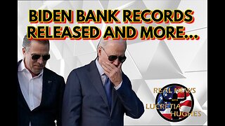 Biden Bank Records Released And More... Real News with Lucretia Hughes