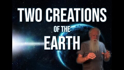 Two Creations of the Earth
