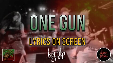 Lamb of God - One Gun (Lyrics on Screen Video 🎤🎶🎸🥁)