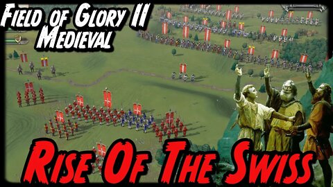🔥RISE OF THE SWISS🔥 Field Of Glory 2: Medieval