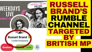 British MP Tries To Demonetize RUSSELL BRAND On Rumble