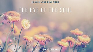 Heaven Land Devotions - The Eye Of The Soul