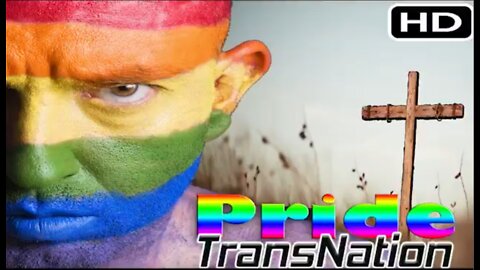 Pride TransNation: LGBTQ's War & The Coming Judgement