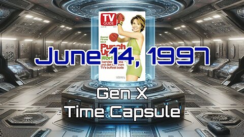 June 14th 1997 Gen X Time Capsule